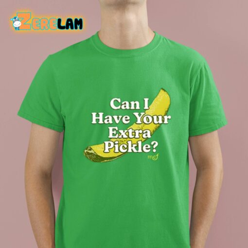 Middleclassfancy Can I Have Your Extra Pickle Shirt