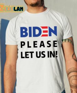 Migrant Wears Biden Please Let Us In Shirt 11 1