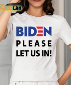 Migrant Wears Biden Please Let Us In Shirt 12 1