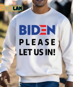 Migrant Wears Biden Please Let Us In Shirt 13 1