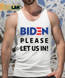 Migrant Wears Biden Please Let Us In Shirt 15 1