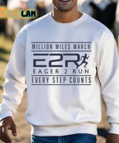 Million Miles March Eager 2 Run Every Step Counts Shirt 13 1