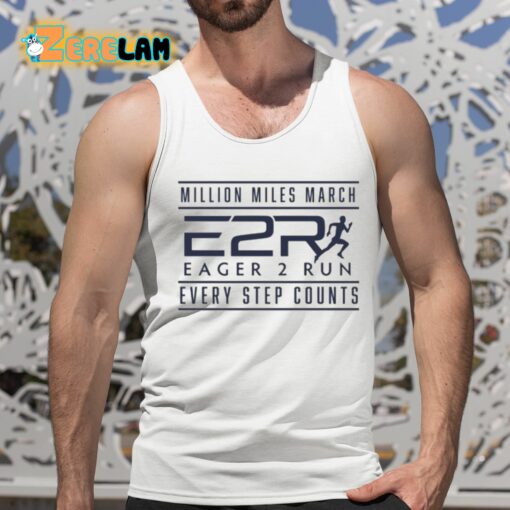 Million Miles March Eager 2 Run Every Step Counts Shirt