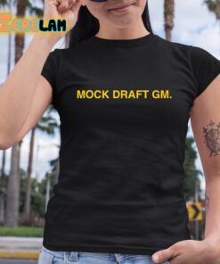 Mock Draft Gm Shirt 6 1