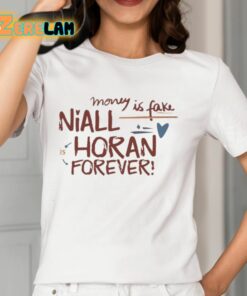 Money Is Fake Niall Horan Is Forever Shirt