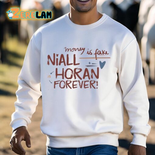 Money Is Fake Niall Horan Is Forever Shirt