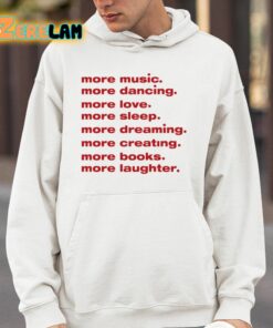 More Music Dancing Love Sleep Dreaming Creating Books Laughter Shirt 14 1