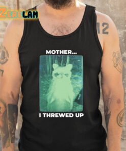 Mother I Threwed Up Raccoon Shirt 6 1