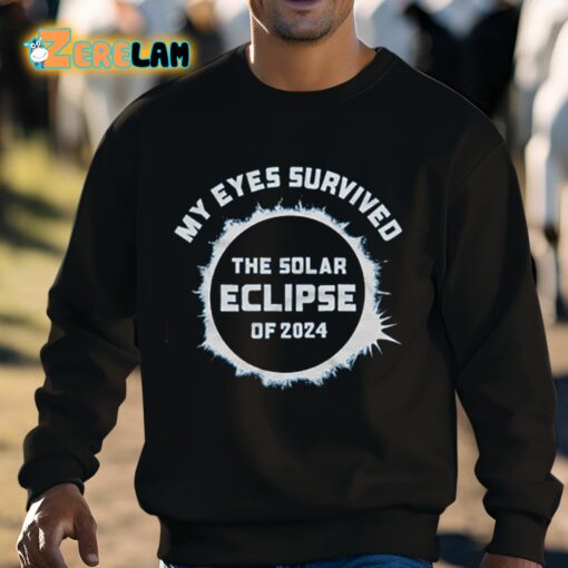 My Eyes Survived The Solar Eclipse Of 2024 Shirt