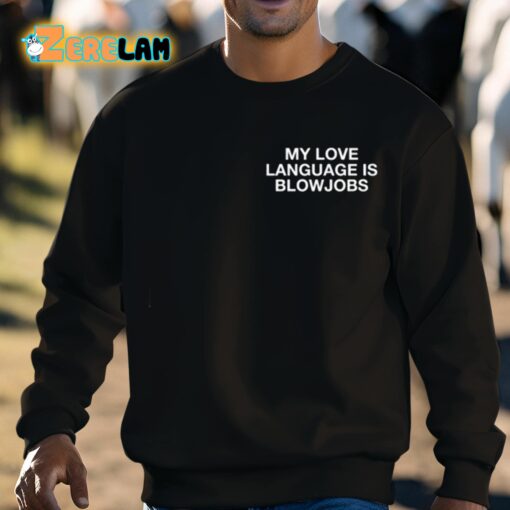 My Love Language Is Blowjobs Shirt