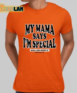 My Mama Says I’M Special Bubba Gump Shrimp Co Hollywood Ca Shirt