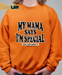 My Mama Says I M Special Bubba Gump Shrimp Co Hollywood Ca Shirt 11 1