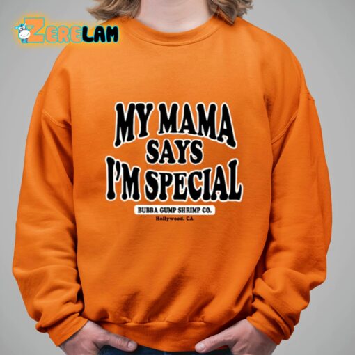 My Mama Says I’M Special Bubba Gump Shrimp Co Hollywood Ca Shirt