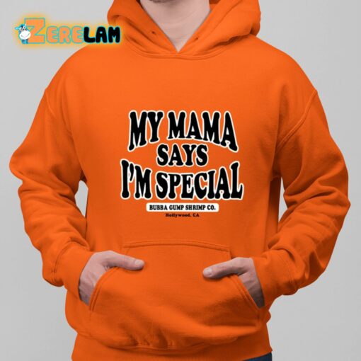 My Mama Says I’M Special Bubba Gump Shrimp Co Hollywood Ca Shirt