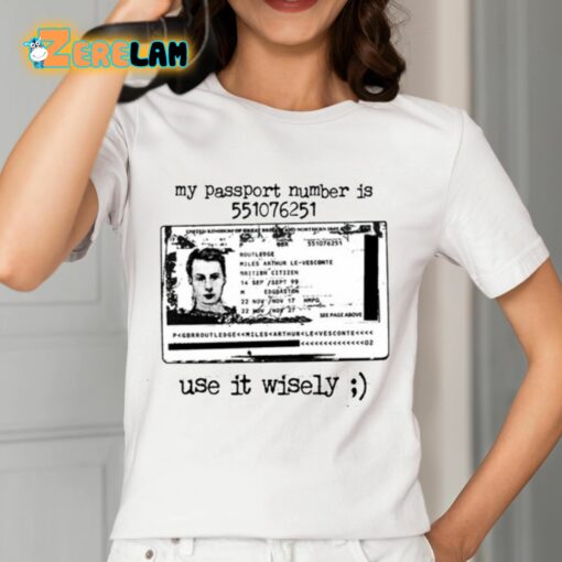 My Passport Number Is 551076251 Use It Wisely Shirt