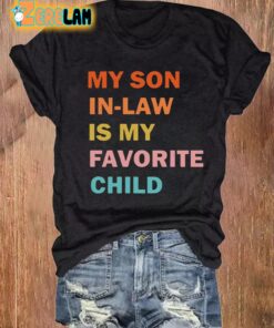 My Son In Law Is My Favorite Child Print Casual T-Shirt