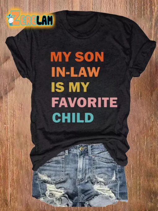 My Son In Law Is My Favorite Child Print Casual T-Shirt