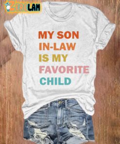 My Son In Law Is My Favorite Child Print Casual T Shirt 2
