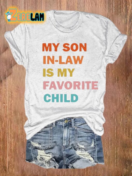 My Son In Law Is My Favorite Child Print Casual T-Shirt