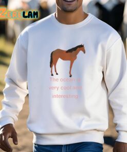Myra Magdalen The Ocean Is Very Cool And Interesting Horse Shirt 13 1