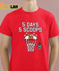 Nc State Basketball 5 Days 5 Scoops Shirt