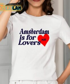 Niall Horan Amsterdam Is For Lovers Shirt 12 1