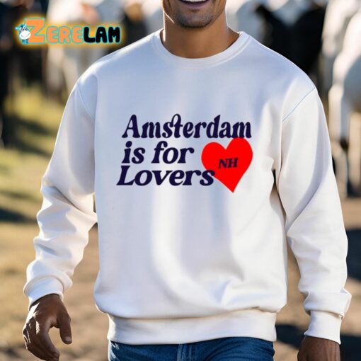 Niall Horan Amsterdam Is For Lovers Shirt