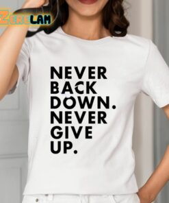 Nick Eh 30 Never Back Down Never Give Up Shirt 12 1