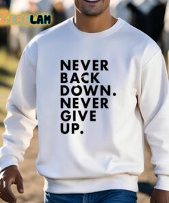 Nick Eh 30 Never Back Down Never Give Up Shirt 13 1