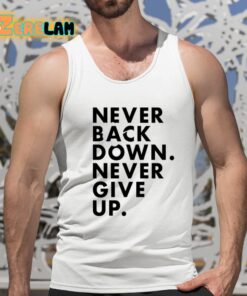 Nick Eh 30 Never Back Down Never Give Up Shirt 15 1