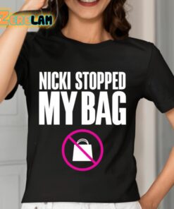 Nicki Stopped My Bag Shirt 7 1