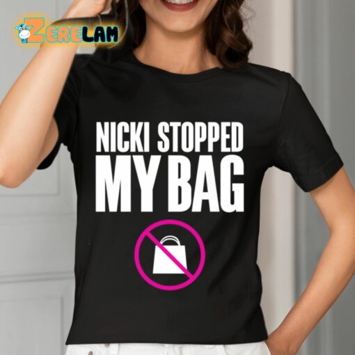 Nicki Stopped My Bag Shirt