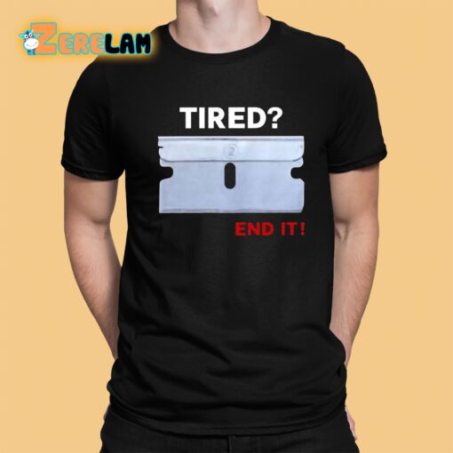 Nigga Tired End It Shirt