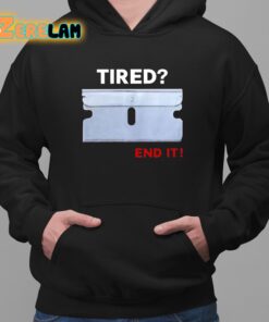 Nigga Tired End It Shirt 2 1
