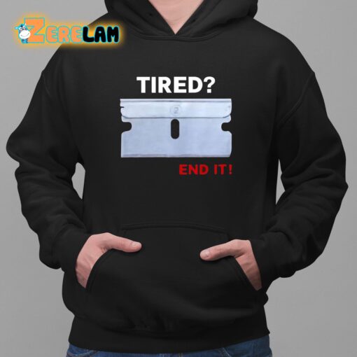 Nigga Tired End It Shirt