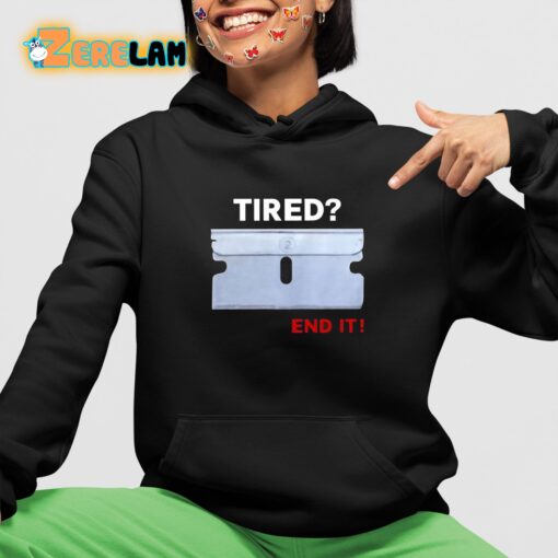 Nigga Tired End It Shirt