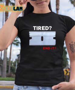 Nigga Tired End It Shirt 6 1