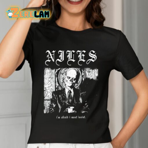 Niles I’m Afraid I Must Insist Shirt