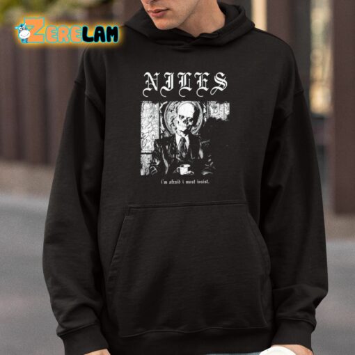 Niles I’m Afraid I Must Insist Shirt