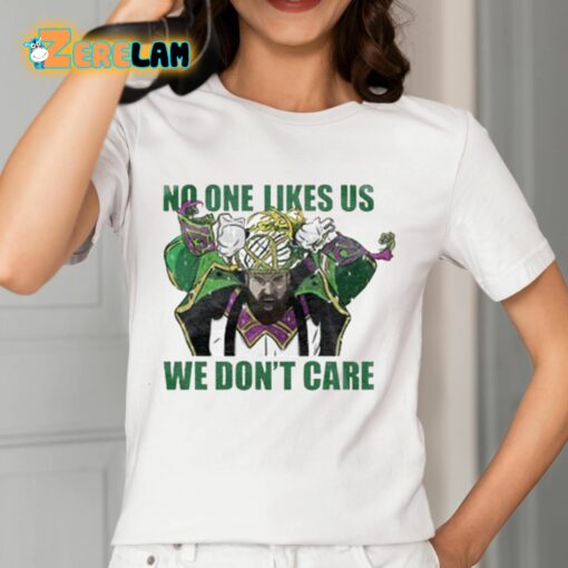 No One Likes Us We Don’t Care Shirt