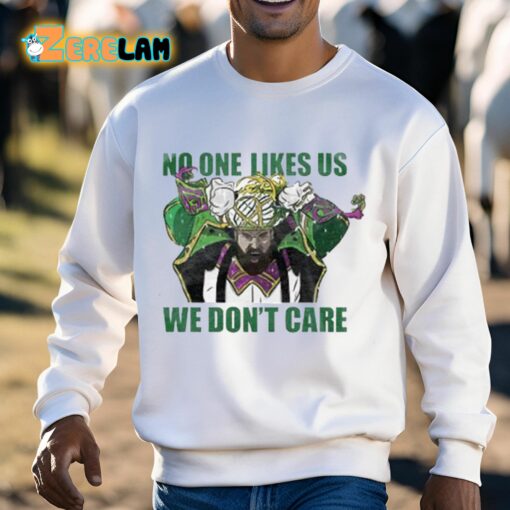 No One Likes Us We Don’t Care Shirt