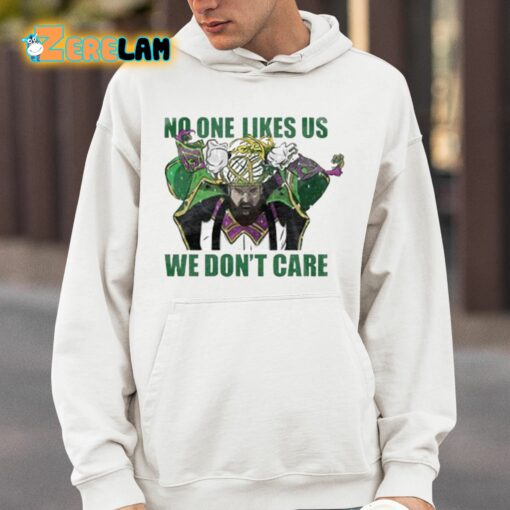 No One Likes Us We Don’t Care Shirt