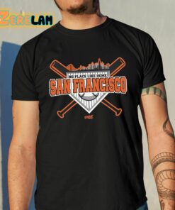 No Place Like Home San Francisco Shirt 10 1