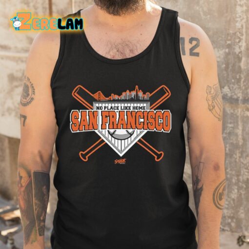 No Place Like Home San Francisco Shirt
