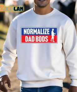 Normalize Dad Bods Shirt 13 1
