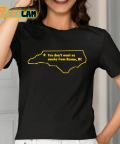 North Carolina You Dont Want To No Smoke From Boone Nc Shirt 7 1