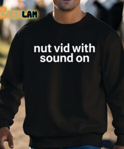 Nut Vid With Sound On Shirt 8 1