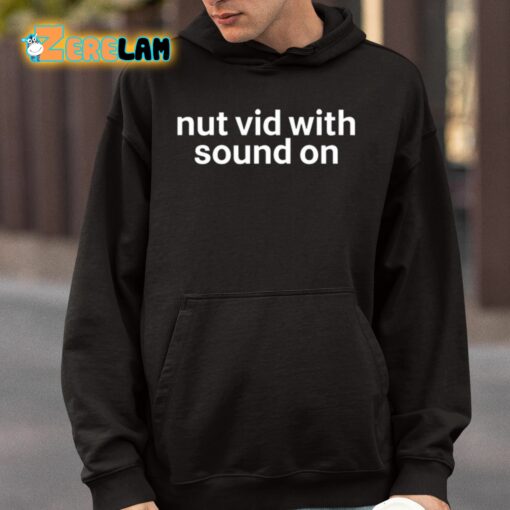 Nut Vid With Sound On Shirt