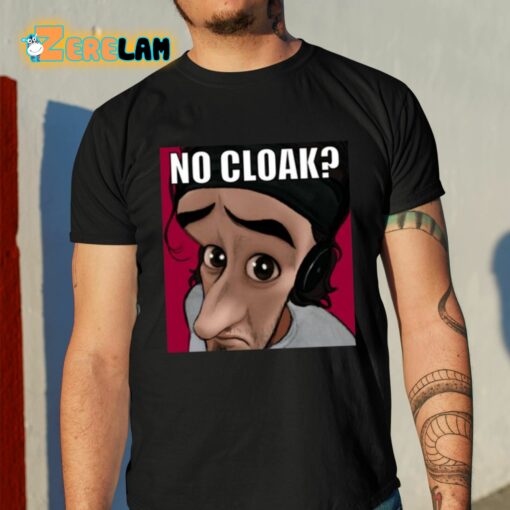 Oddly Specific No Cloak Shirt