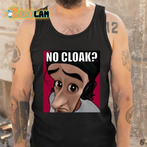 Oddly Specific No Cloak Shirt